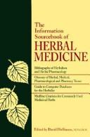 Cover of: The information sourcebook of herbal medicine