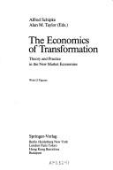 Cover of: The Economics of transformation: theory and practice in the new market economies