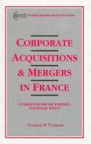 Corporate acquisitions and mergers in France by Charles-Henri de Pardieu