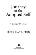 Cover of: Journey of the adopted self: a quest for wholeness