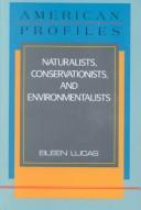 Cover of: Naturalists, conservationists, and environmentalists