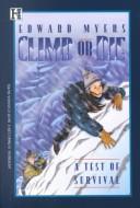 Cover of: Climb or die by Edward Myers