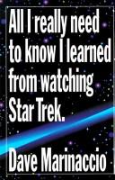 Cover of: All I really need to know I learned from watching Star trek by Dave Marinaccio