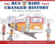 Cover of: The bus ride that changed history: the story of Rosa Parks