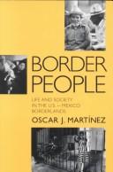 Cover of: Border people: life and society in the U.S.-Mexico borderlands