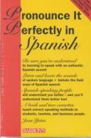 Cover of: Pronounce it perfectly in Spanish