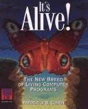 Cover of: It's alive!: the new breed of living computer programs