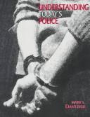 Understanding today's police by Mark L. Dantzker
