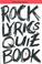 Cover of: Rock lyrics quiz book