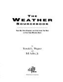 Cover of: The weather sourcebook by Ronald L. Wagner