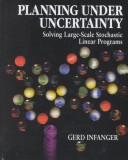 Cover of: Planning under uncertainty: solving large-scale stochastic linear programs
