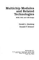 Cover of: Multichip modules and related technologies by Gerald L. Ginsberg, Gerald L. Ginsberg