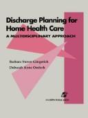 Cover of: Discharge planning for home health care: a multidisciplinary approach