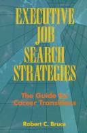 Executive job search strategies by Bruce, Robert C.