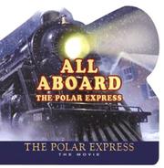 Cover of: All aboard the Polar Express. | Chris Van Allsburg