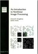 Cover of: An introduction to nonlinear image processing