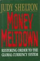 Money meltdown by Judy Shelton