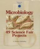 Cover of: Microbiology: 49 science fair projects