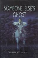 Cover of: Someone else's ghost by Margaret Buffie
