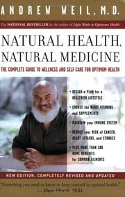 Cover of: Natural Health, Natural Medicine: The Complete Guide to Wellness and Self-Care for Optimum Health