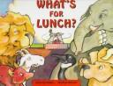 Cover of: What's for lunch? by John Schindel