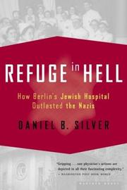 Cover of: Refuge in Hell: How Berlin's Jewish Hospital Outlasted the Nazis
