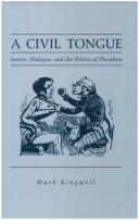 Cover of: A civil tongue: justice, dialogue, and the politics of pluralism