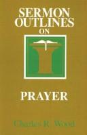 Cover of: Sermon outlines on prayer