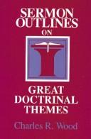 Cover of: Sermon outlines on great doctrinal themes