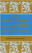 Cover of: The ironic temper and the comic imagination