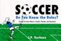 Cover of: Soccer, do you know the rules?