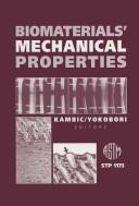 Cover of: Biomaterials' mechanical properties by Helen E. Kambic and A. Toshimitsu Yokobori, Jr., editors.