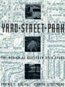 Cover of: Yard, street, park: the design of suburban open space