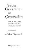 Cover of: From generation to generation: how to trace your Jewish genealogy and family history