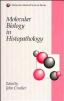 Cover of: Molecular biology in histopathology by edited by John Crocker.