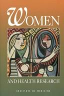 Cover of: Women and health research by Anna C. Mastroianni, Ruth Faden, and Daniel Federman, editors ; Committee on the Ethical and Legal Issues Relating to the Inclusion of Women in Clinical Studies, Division of Health Sciences Policy, Institute of Medicine.