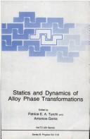 Cover of: Statics and dynamics of alloy phase transformations