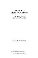 Cover of: Layers of predication: the non-lexical syntax of clauses