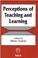 Cover of: Perceptions of teaching and learning