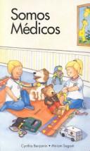 Cover of: Somos médicos by Cynthia Benjamin, Cynthia Benjamin