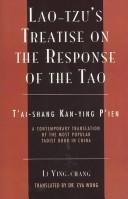 Cover of: Lao-tzu's treatise on the response of the Tao: Tʻai-shang kan-ying pʻien