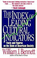 Cover of: The index of leading cultural indicators by William J. Bennett