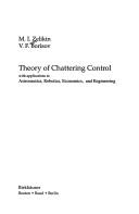 Cover of: Theory of chattering control with applications to astronautics, robotics, economics, and engineering