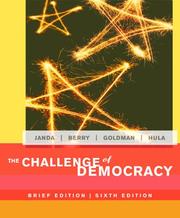 Cover of: The Challenge of Democracy, Brief by Kenneth Janda, Jerry Goldman, Kevin W. Hula