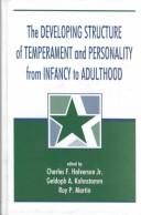 Cover of: The Developing structure of temperament and personality from infancy to adulthood