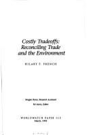 Cover of: Costly tradeoffs: reconciling trade and the environment