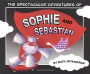 Cover of: The spectacular adventures of Sophie and Sebastian by Ruth Jeyaveeran