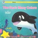 Cover of: The sea's many colors: a first book of colors