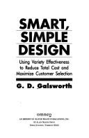 Cover of: Smart, simple design: using variety effectiveness to reduce total cost and maximize customer selection