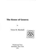 Cover of: The Roses of Geneva by Verne M. Marshall